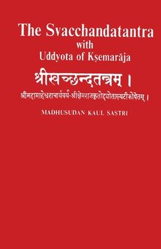 portada The Svacchandatantra With Uddyota of Kesmaraja (4th vol)