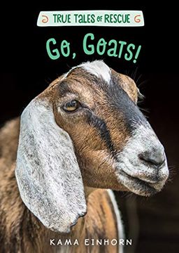 portada Go, Goats! (True Tales of Rescue) (en Inglés)