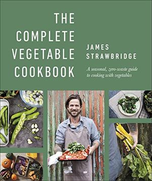 portada The Complete Vegetable Cookbook: A Seasonal, Zero-Waste Guide to Cooking With Vegetables (en Inglés)
