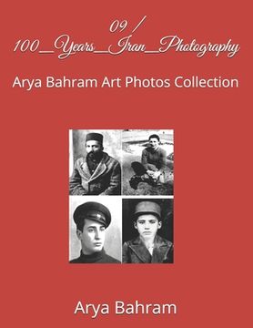 portada 09 / 100_Years_Iran_Photography: Arya Bahram Art Photos Collection (in English)