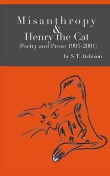 portada Misanthropy and Henry the Cat: (Poetry and Prose 1995-2001) (en Inglés)