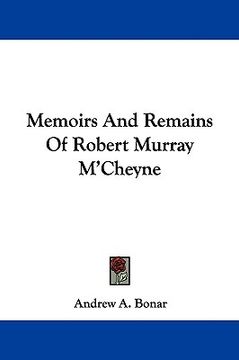 portada memoirs and remains of robert murray m'cheyne (in English)