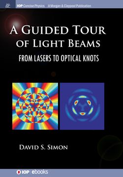 portada A Guided Tour of Light Beams: From Lasers to Optical Knots