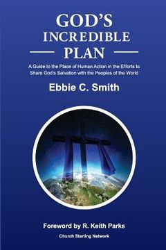 portada God's Incredible Plan: A Guide for Understanding the Place of Human Efforts in God's Redemptive Purpose for Humankind