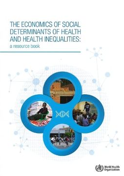 portada The Economics of the Social Determinants of Health and Health Inequalities: A Resource Book (en Inglés)