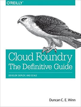 portada Cloud Foundry: The Definitive Guide: Develop, Deploy, and Scale