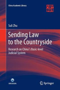 portada Sending Law to the Countryside: Research on China's Basic-Level Judicial System (in English)