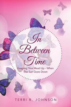 portada In Between Time: Keeping Your Head Up - When the Sun Goes Down (en Inglés)