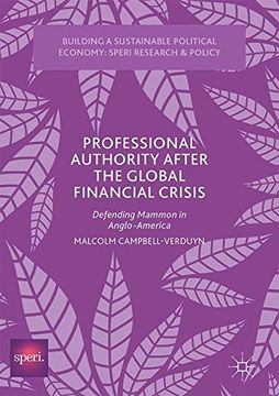 portada Professional Authority After the Global Financial Crisis: Defending Mammon in Anglo-America (Building a Sustainable Political Economy: SPERI Research & Policy)