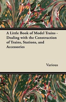 portada a little book of model trains - dealing with the construction of trains, stations, and accessories.