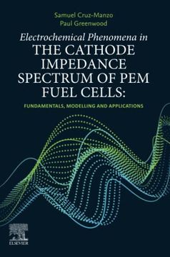portada Electrochemical Phenomena in the Cathode Impedance Spectrum of pem Fuel Cells: Fundamentals and Applications (en Inglés)