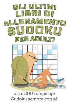 portada Gli ultimi libri di allenamento Sudoku per adulti oltre 200 rompicapi Sudoku sempre con sé (in Italian)