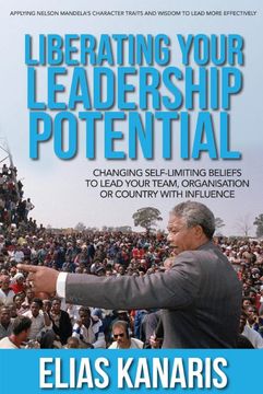 portada Liberating Your Leadership Potential: Changing Self-Limiting Beliefs to Lead Your Team, Organisation or Country With Influence (en Inglés)