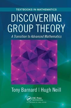 portada Discovering Group Theory: A Transition to Advanced Mathematics (en Inglés)
