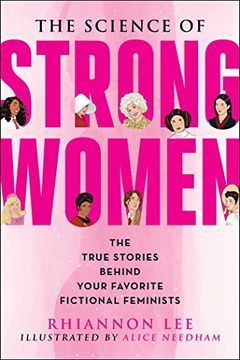 portada The Science of Strong Women: The True Stories Behind Your Favorite Fictional Feminists (in English)