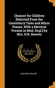 portada Chaucer for Children [Selected From the Canterbury Tales and Minor Poems, With a Metrical Version in Mod. Engl. ] by Mrs. H. R. Haweis 