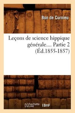 portada Leçons de Science Hippique Générale. Partie 2 (Éd.1855-1857) (in French)
