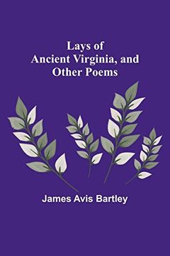 portada Lays of Ancient Virginia, and Other Poems (en Inglés)