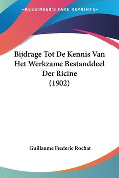 portada Bijdrage Tot De Kennis Van Het Werkzame Bestanddeel Der Ricine (1902)