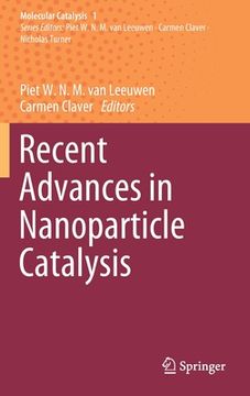 portada Recent Advances in Nanoparticle Catalysis: 1 (Molecular Catalysis) (en Inglés)