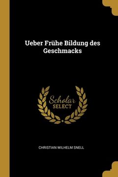 portada Ueber Frühe Bildung des Geschmacks (en Alemán)