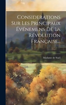 portada Considerations Sur Les Principaux Événemens De La Révolution Française... (en Francés)