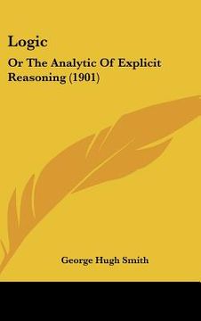 portada logic: or the analytic of explicit reasoning (1901) (en Inglés)