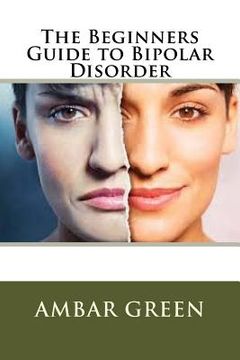portada The Beginners Guide to Bipolar Disorder (in English)