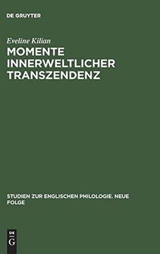 portada Momente Innerweltlicher Transzendenz: Die Augenblickserfahrung in Dorothy Richardsons Romanzyklus Pilgrimage und ihr Ideengeschichtlicher Kontext (en Alemán)