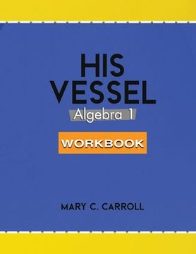 portada His Vessel: Algebra 1 Workbook (in English)