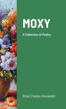 portada Moxy: A Collection of Poetry (en Inglés)