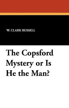 portada the copsford mystery or is he the man? (en Inglés)
