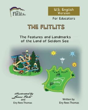 portada THE FLITLITS, The Features and Landmarks of the Land of Seldom See, For Educators, U.S. English Version: Read, Laugh and Learn