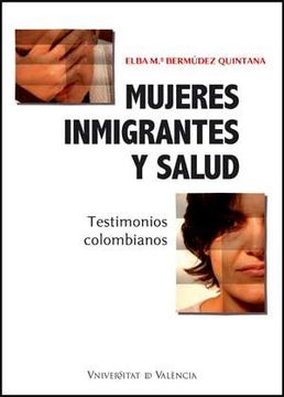 portada Mujeres Inmigrantes y Salud: Testimonios Colombianos (Fora de Col·Lecció)