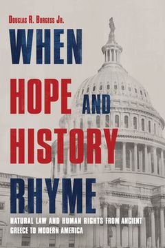 portada When Hope and History Rhyme: Natural Law and Human Rights from Ancient Greece to Modern America