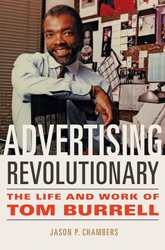portada Advertising Revolutionary: The Life and Work of tom Burrell (en Inglés)