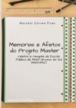 portada Memórias e Afetos do Projeto Master Relatos e Resgate da Escola Pública de Mato Grosso do sul (en Portugués)