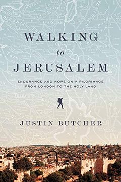 portada Walking to Jerusalem: Endurance and Hope on a Pilgrimage From London to the Holy Land (en Inglés)