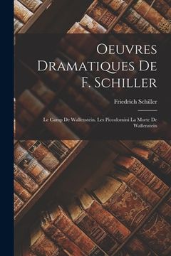 portada Oeuvres Dramatiques De F. Schiller: Le Camp De Wallenstein. Les Piccolomini La Morte De Wallenstein (in French)