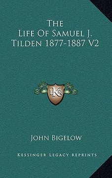 portada the life of samuel j. tilden 1877-1887 v2 (en Inglés)