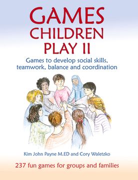 portada Games Children Play II: Games to Develop Social Skills, Teamwork, Balance, and Coordination (en Inglés)
