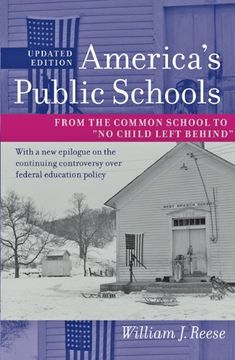 portada America's Public Schools: From the Common School to "no Child Left Behind" (The American Moment) (en Inglés)
