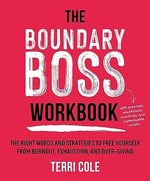 portada The Boundary Boss Workbook: The Right Words and Strategies to Free Yourself From Burnout, Exhaustion, and Over-Giving (en Inglés)