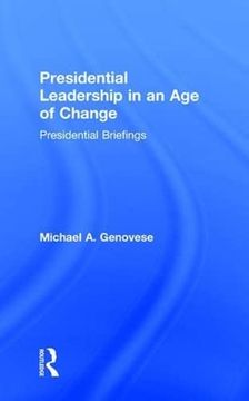 portada Presidential Leadership in an Age of Change (en Inglés)