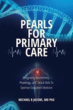 portada Pearls for Primary Care: Integrating Biochemistry, Physiology, and Clinical Skills to Optimize Outpatient Medicine 