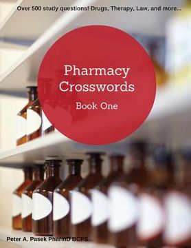 portada Pharmacy Crosswords Book One (2nd Edition): Over 500 Study Questions Designed Just for Pharmacy Students! 