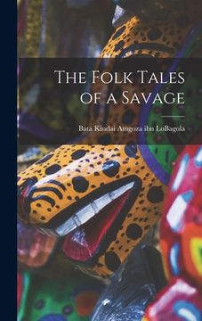 portada The Folk Tales of a Savage (en Inglés)