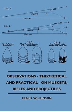 portada observations - theoretical and practical - on muskets, rifles and projectiles (en Inglés)