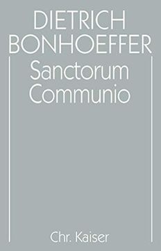 portada Dietrich Bonhoeffer Werke, Bd. 1: Sanctorum Communio: Eine Dogmatische Untersuchung zur Soziologie der Kirche