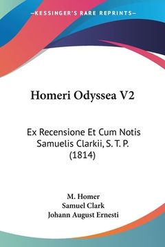 portada Homeri Odyssea V2: Ex Recensione Et Cum Notis Samuelis Clarkii, S. T. P. (1814) (en Latin)